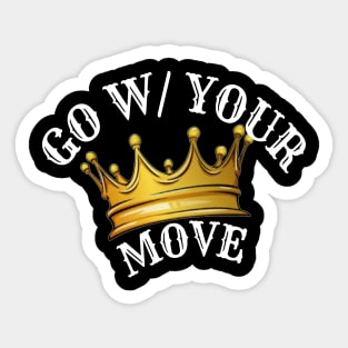 Go With Your Move Sticker